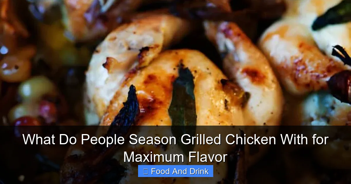 What Do People Season Grilled Chicken With for Maximum Flavor