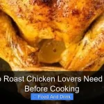 What Do Roast Chicken Lovers Need to Know Before Cooking