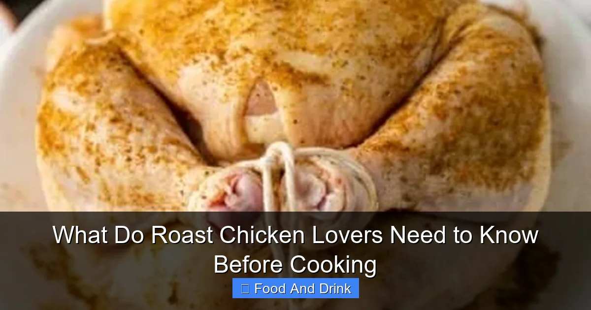 What Do Roast Chicken Lovers Need to Know Before Cooking