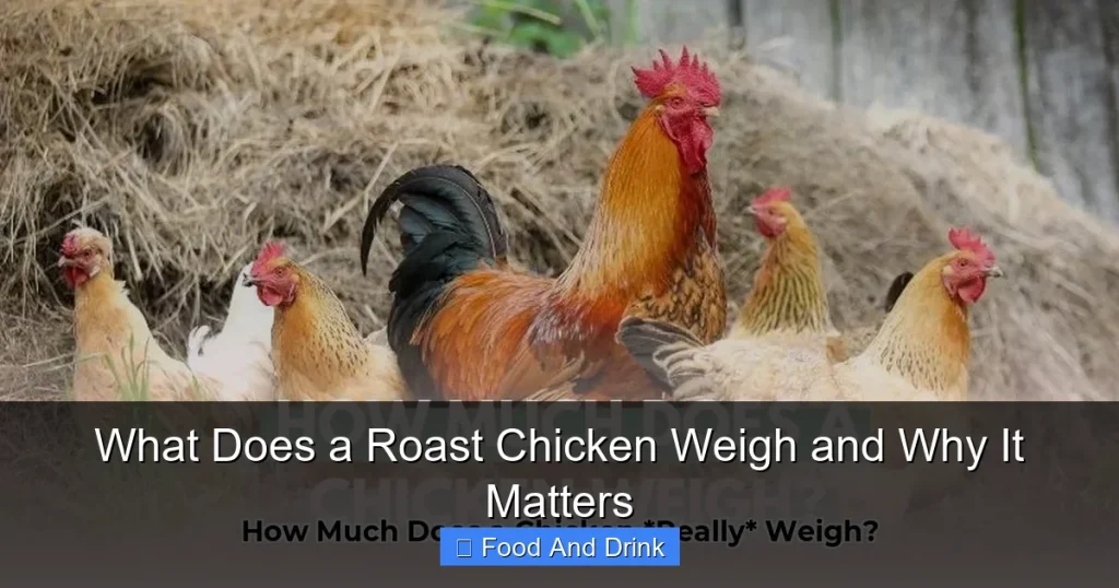 What Does a Roast Chicken Weigh and Why It Matters