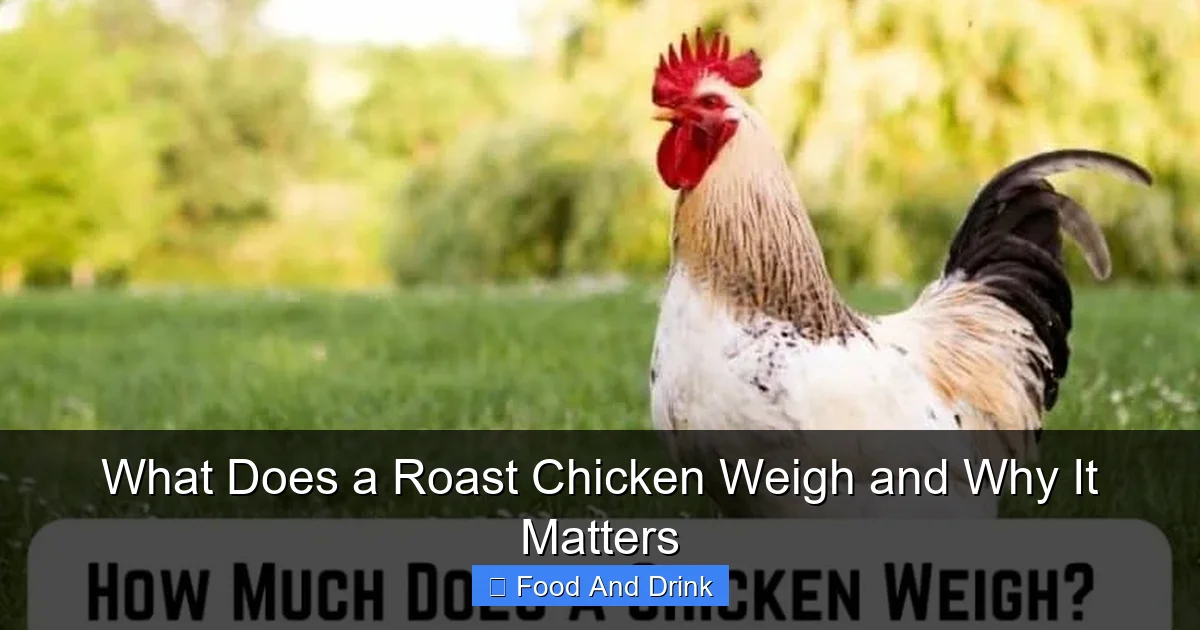 What Does a Roast Chicken Weigh and Why It Matters