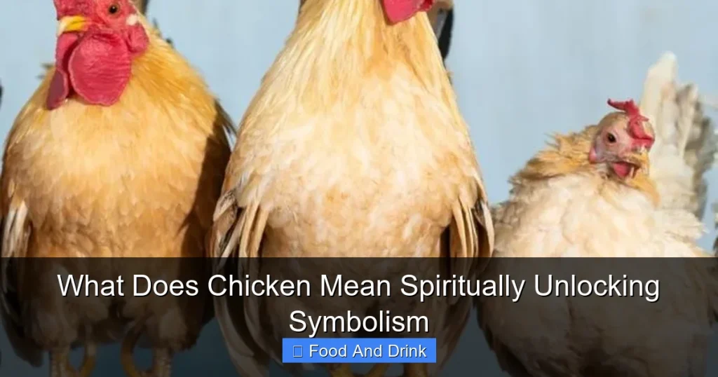 What Does Chicken Mean Spiritually Unlocking Symbolism