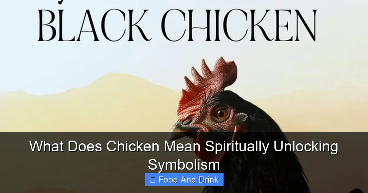 What Does Chicken Mean Spiritually Unlocking Symbolism