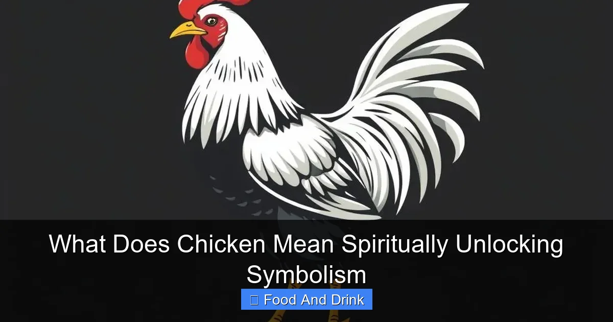 What Does Chicken Mean Spiritually Unlocking Symbolism