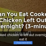 What if cooked chicken is left out overnight and you eat it