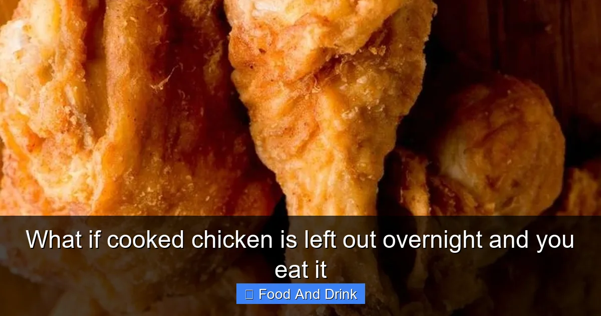 What if cooked chicken is left out overnight and you eat it