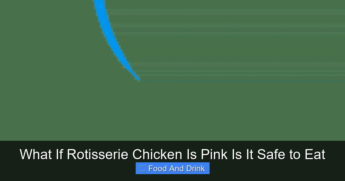 What If Rotisserie Chicken Is Pink Is It Safe to Eat