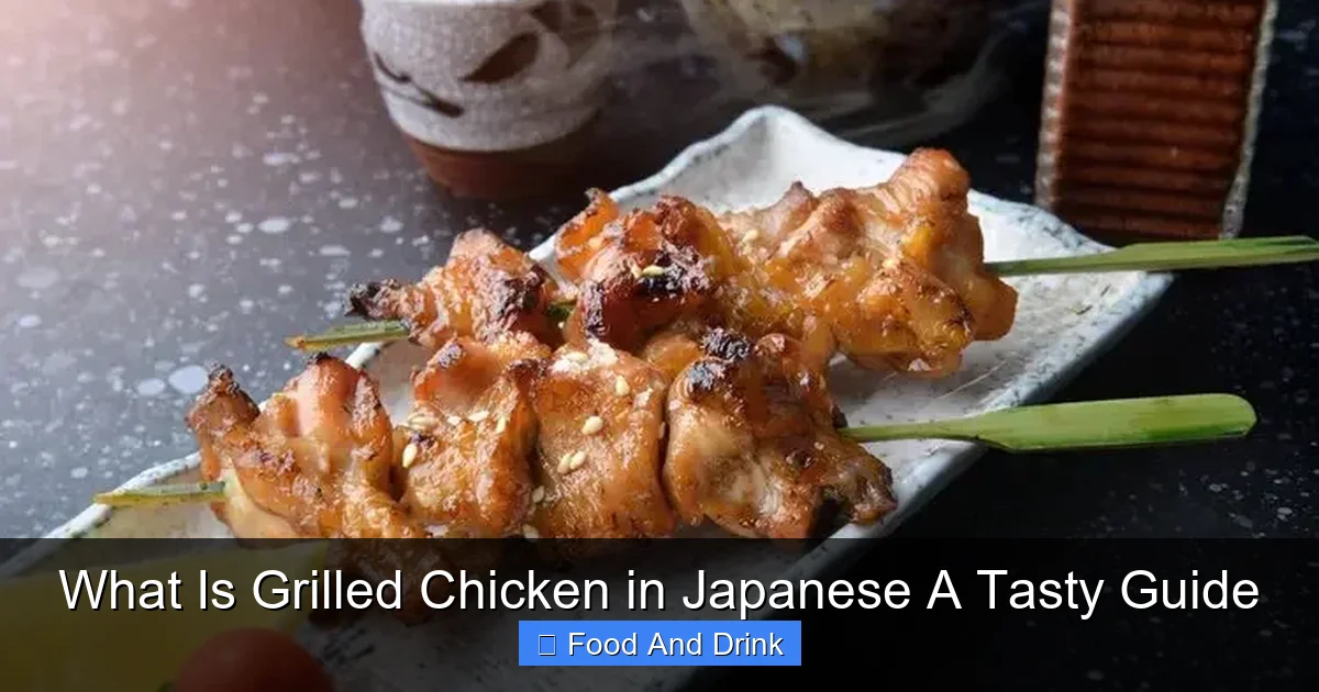 What Is Grilled Chicken in Japanese A Tasty Guide