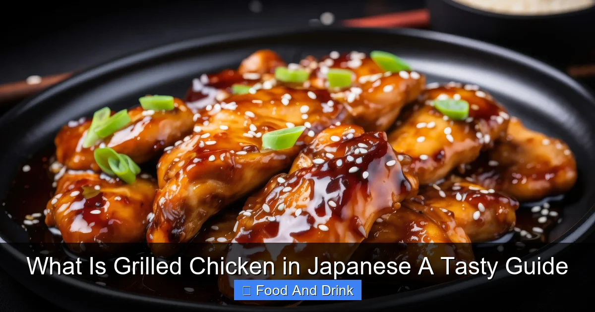 What Is Grilled Chicken in Japanese A Tasty Guide