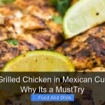 What Is Grilled Chicken in Mexican Cuisine and Why Its a MustTry