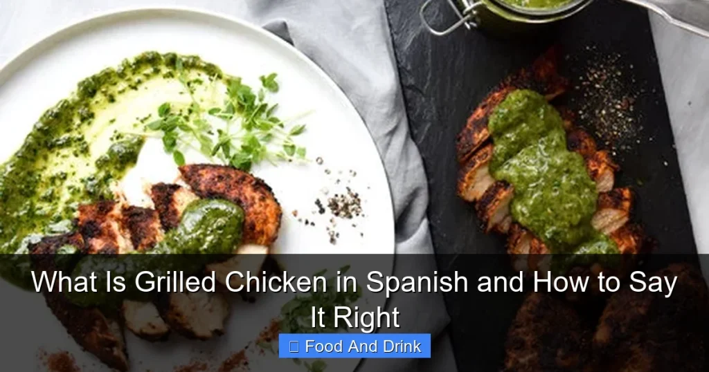 What Is Grilled Chicken in Spanish and How to Say It Right