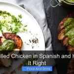 What Is Grilled Chicken in Spanish and How to Say It Right