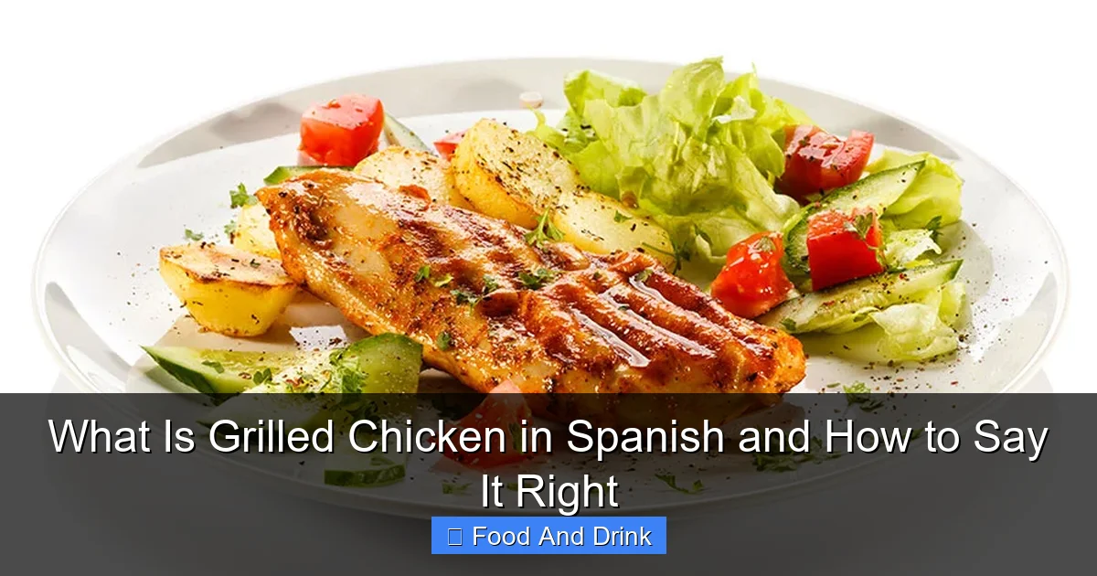 What Is Grilled Chicken in Spanish and How to Say It Right