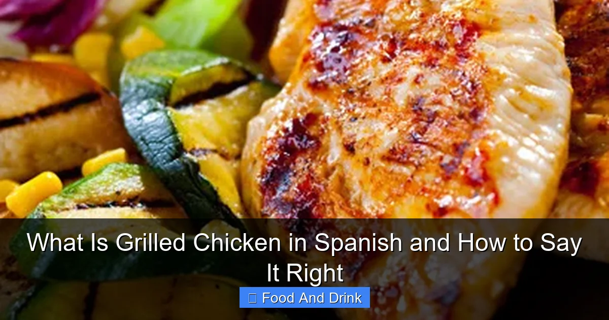 What Is Grilled Chicken in Spanish and How to Say It Right