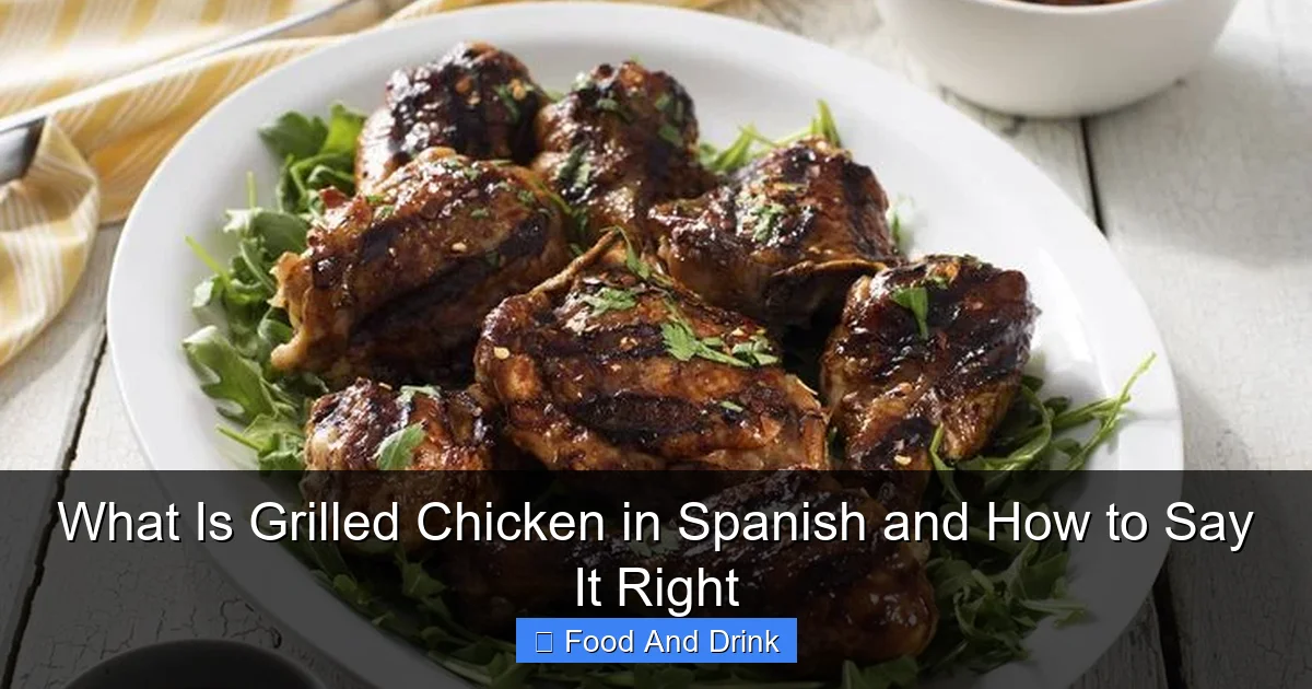What Is Grilled Chicken in Spanish and How to Say It Right