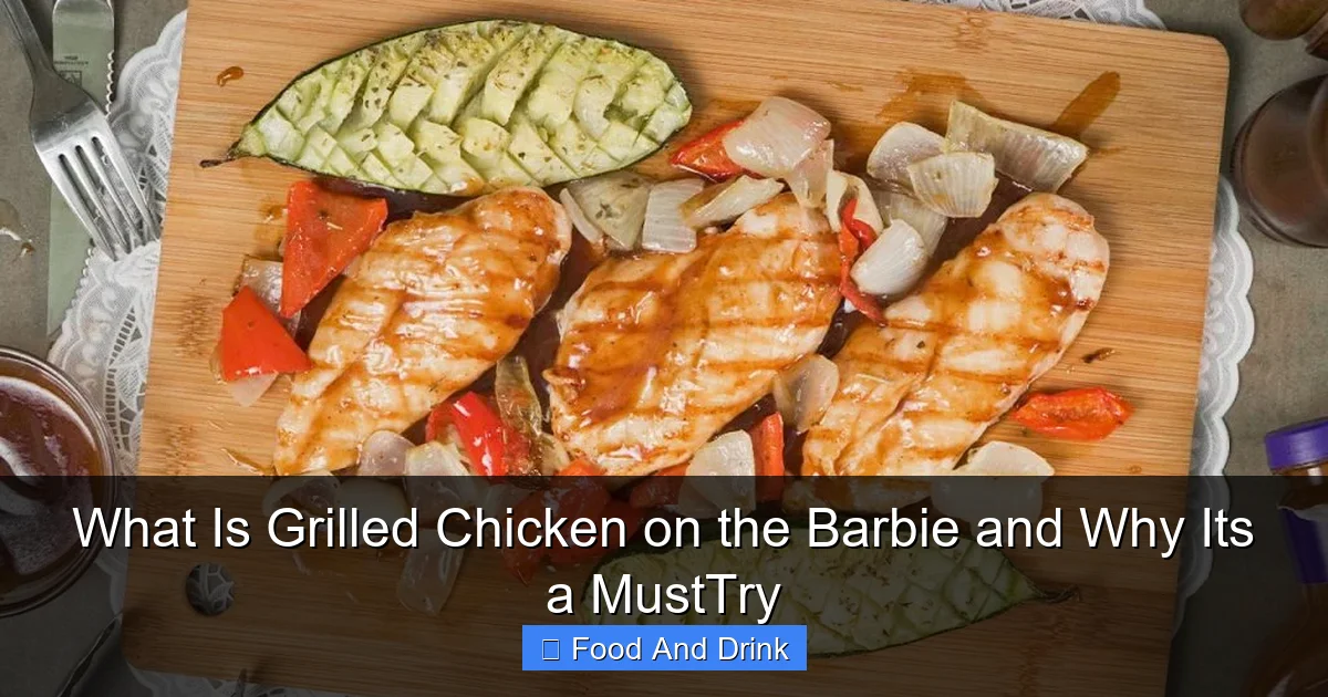 What Is Grilled Chicken on the Barbie and Why Its a MustTry