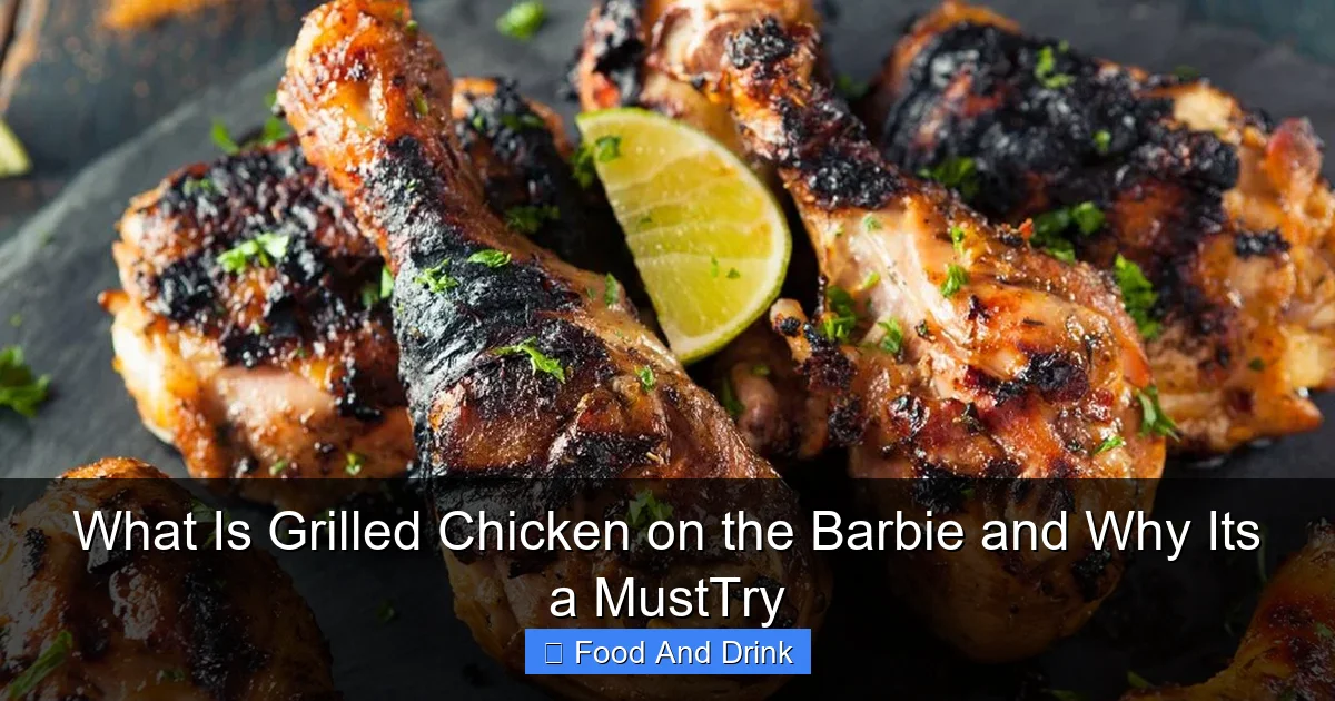What Is Grilled Chicken on the Barbie and Why Its a MustTry