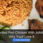 What Is Grilled Peri Chicken With Jollof Rice and Why Youll Love It