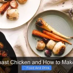 What Is Roast Chicken and How to Make It Perfect
