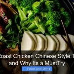 What Is Roast Chicken Chinese Style Takeaway and Why Its a MustTry