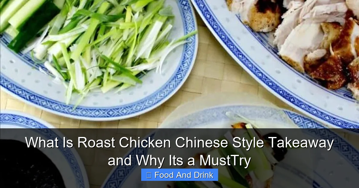 What Is Roast Chicken Chinese Style Takeaway and Why Its a MustTry
