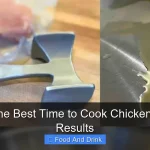 What Is the Best Time to Cook Chicken for Juicy Results