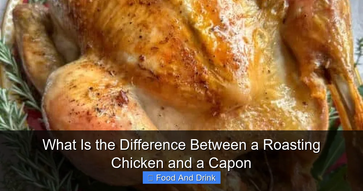 What Is the Difference Between a Roasting Chicken and a Capon