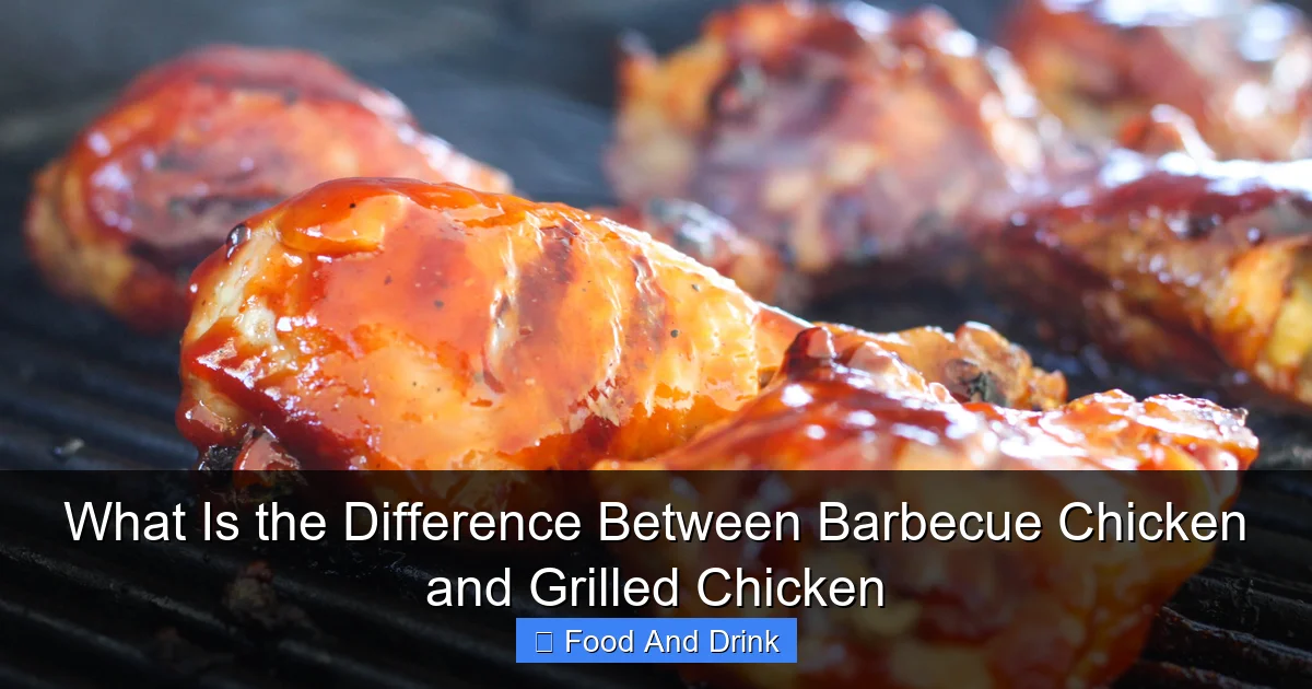 What Is the Difference Between Barbecue Chicken and Grilled Chicken