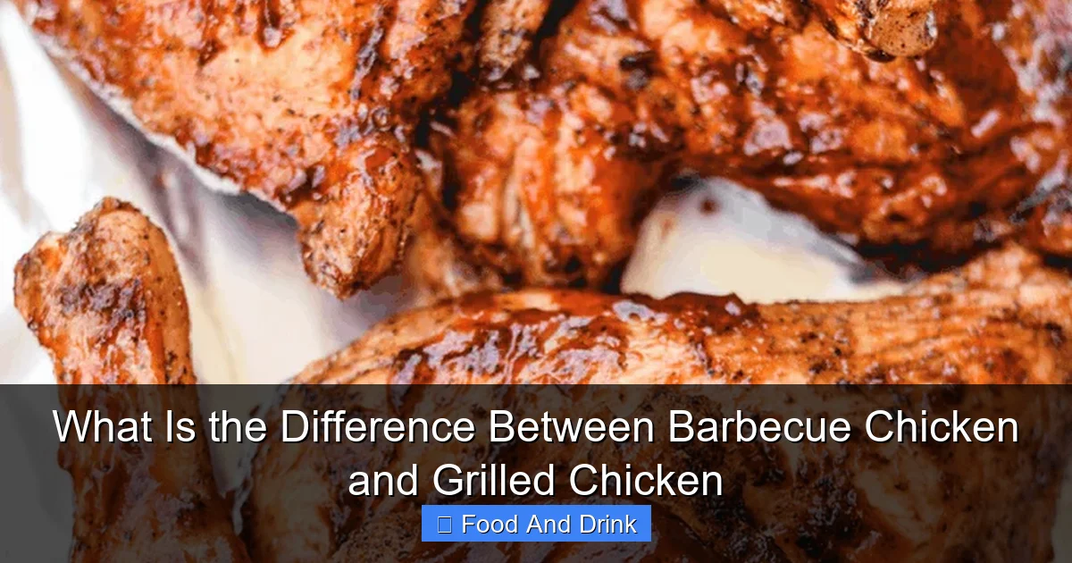 What Is the Difference Between Barbecue Chicken and Grilled Chicken