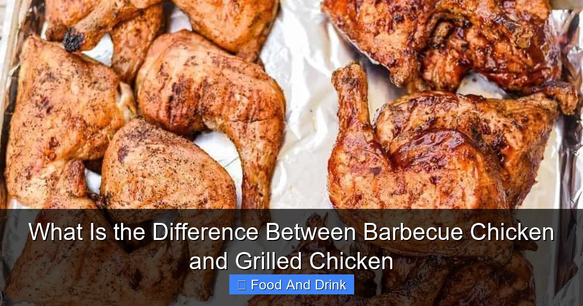 What Is the Difference Between Barbecue Chicken and Grilled Chicken