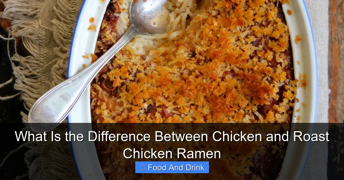 What Is the Difference Between Chicken and Roast Chicken Ramen