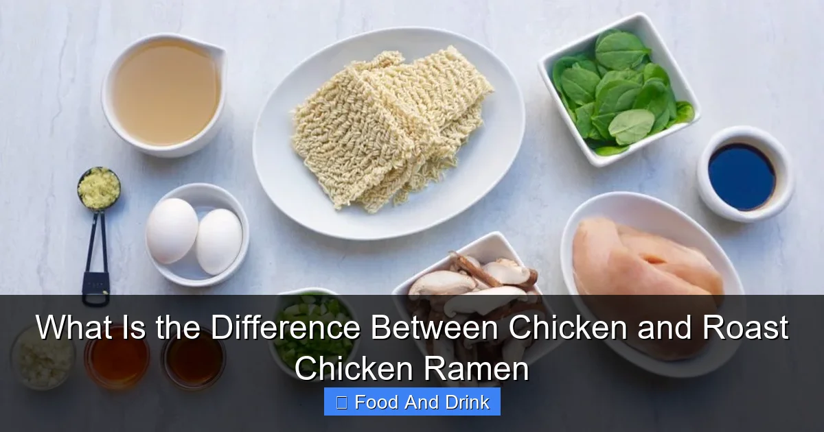 What Is the Difference Between Chicken and Roast Chicken Ramen
