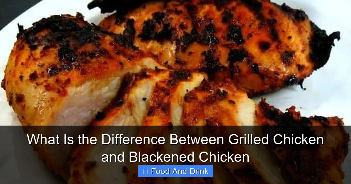 What Is the Difference Between Grilled Chicken and Blackened Chicken