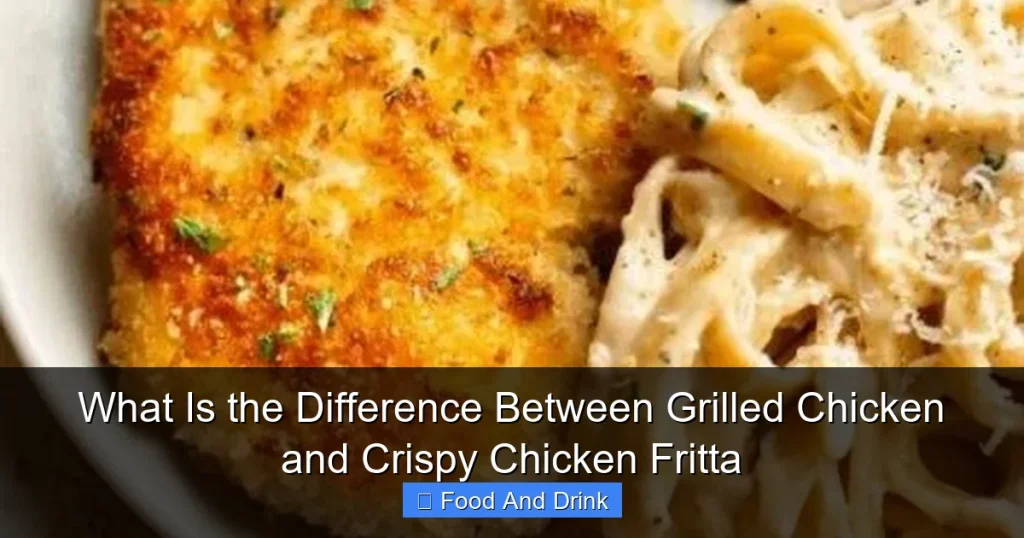 What Is the Difference Between Grilled Chicken and Crispy Chicken Fritta