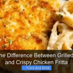 What Is the Difference Between Grilled Chicken and Crispy Chicken Fritta
