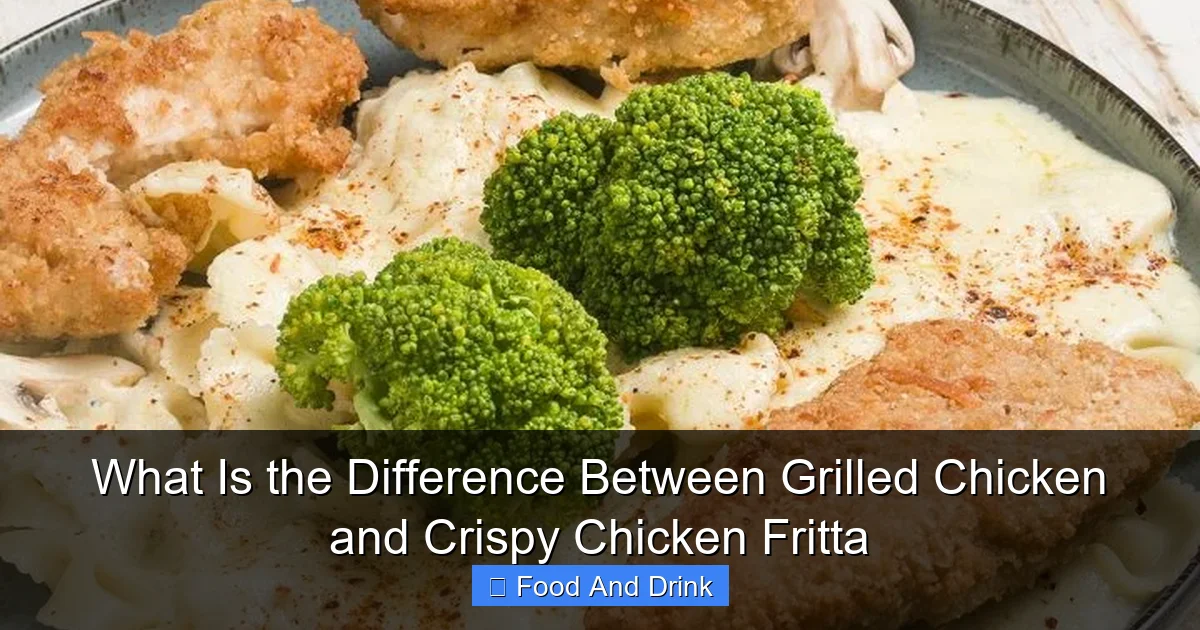 What Is the Difference Between Grilled Chicken and Crispy Chicken Fritta
