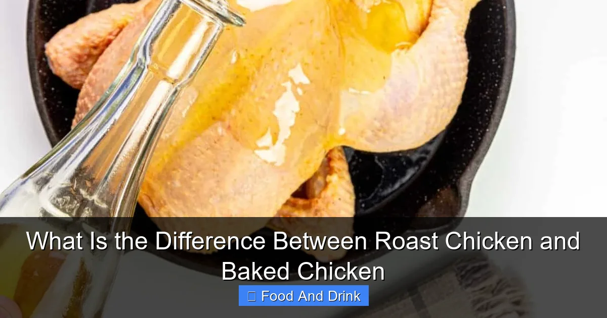 What Is the Difference Between Roast Chicken and Baked Chicken