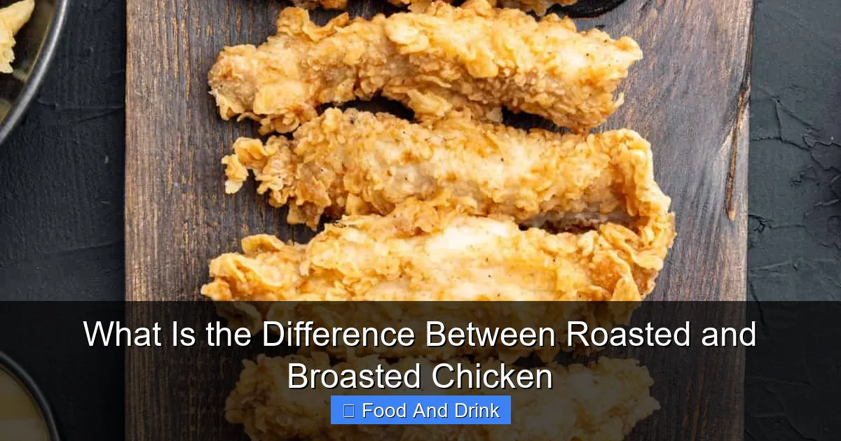 What Is the Difference Between Roasted and Broasted Chicken