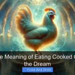 What Is the Meaning of Eating Cooked Chicken in the Dream