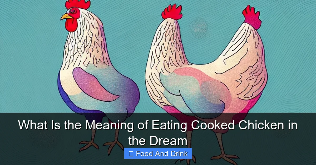What Is the Meaning of Eating Cooked Chicken in the Dream