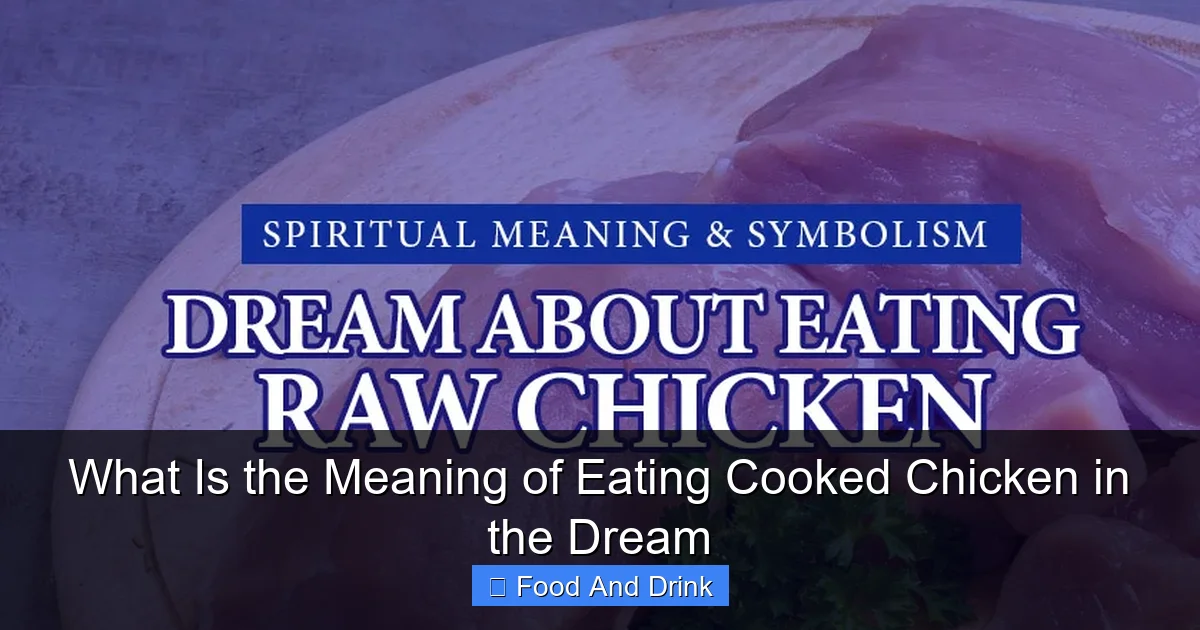What Is the Meaning of Eating Cooked Chicken in the Dream