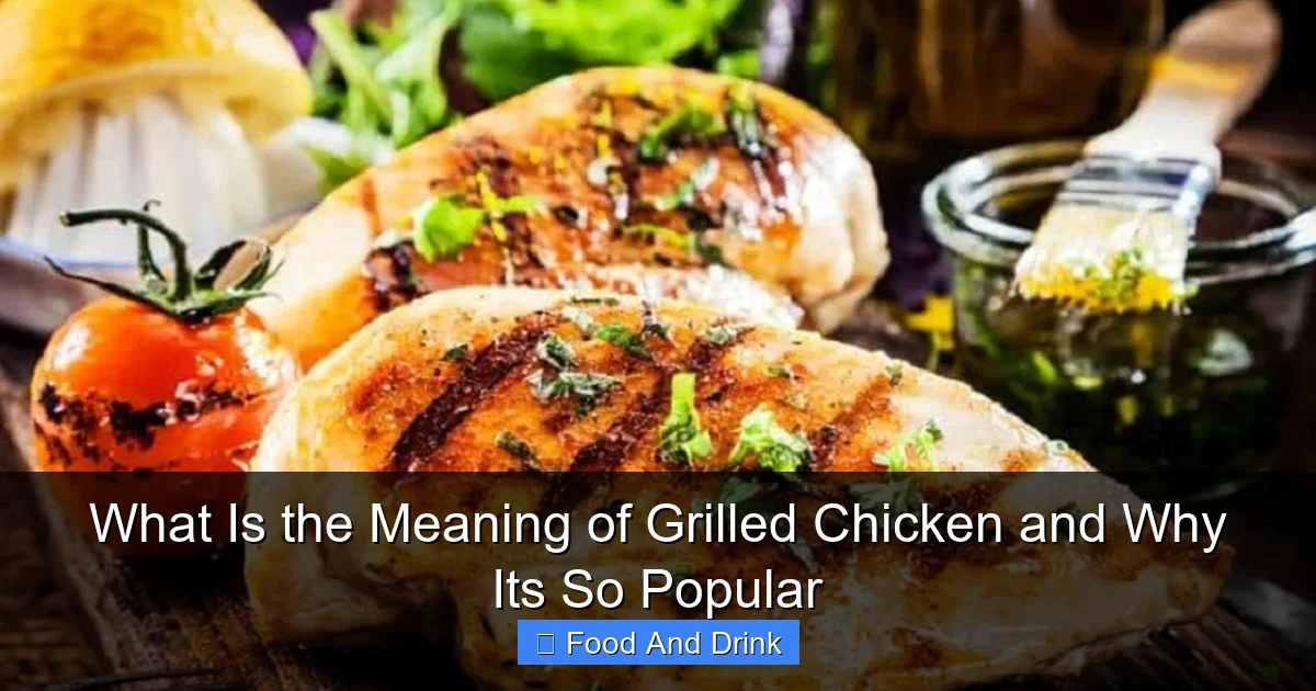 What Is the Meaning of Grilled Chicken and Why Its So Popular