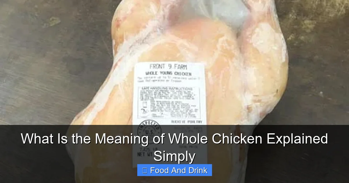 What Is the Meaning of Whole Chicken Explained Simply