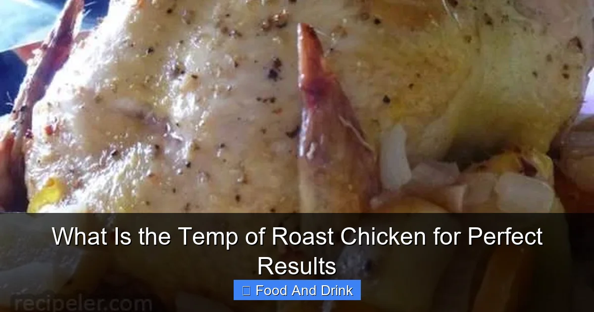 What Is the Temp of Roast Chicken for Perfect Results
