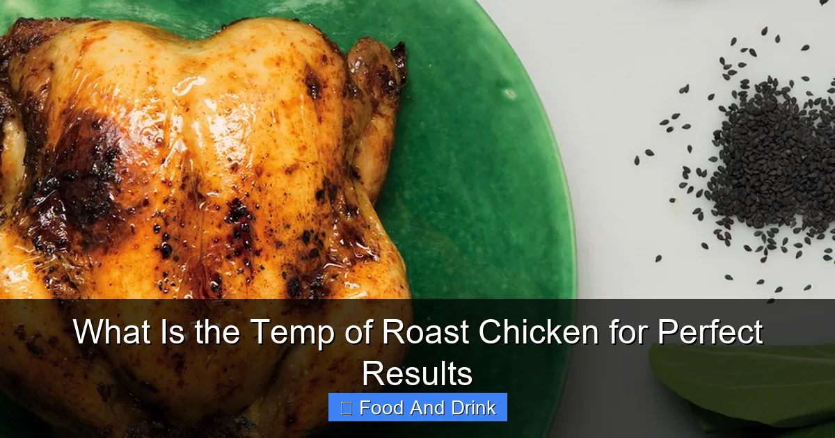 What Is the Temp of Roast Chicken for Perfect Results