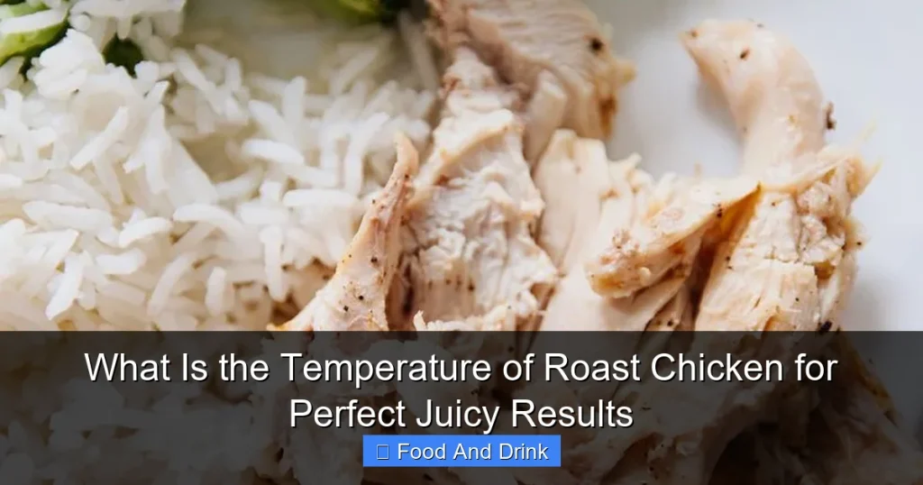 What Is the Temperature of Roast Chicken for Perfect Juicy Results
