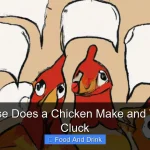 What Noise Does a Chicken Make and Why They Cluck