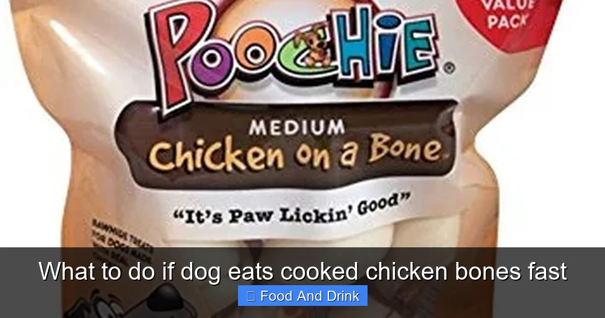 What to do if dog eats cooked chicken bones fast