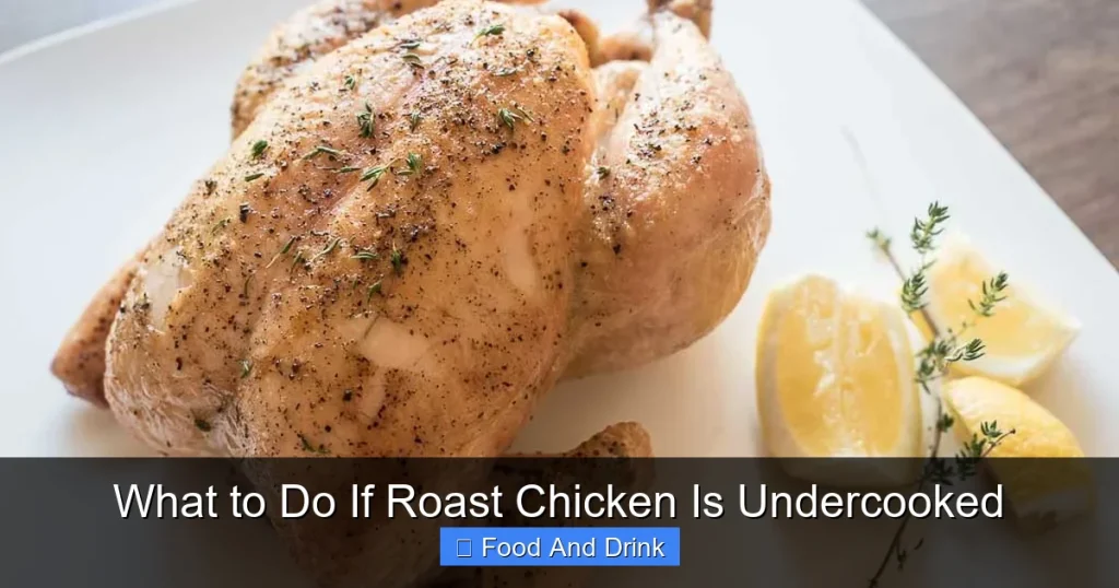 What to Do If Roast Chicken Is Undercooked