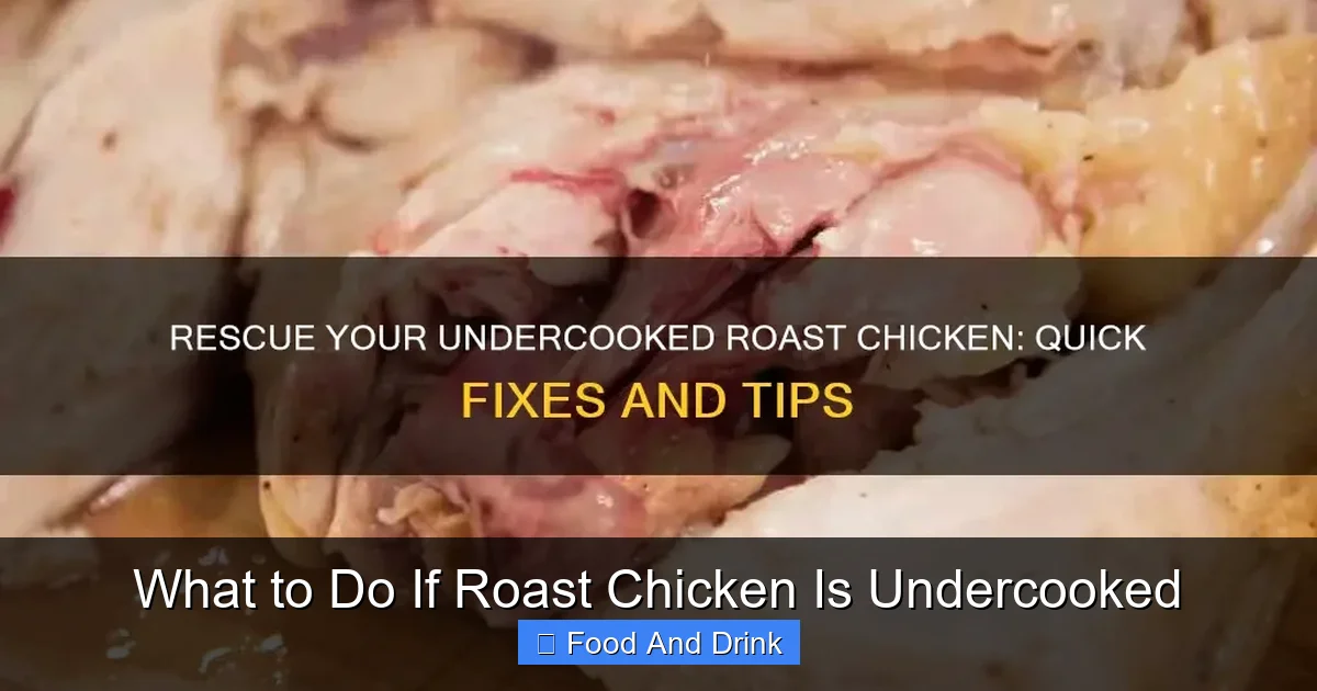 What to Do If Roast Chicken Is Undercooked